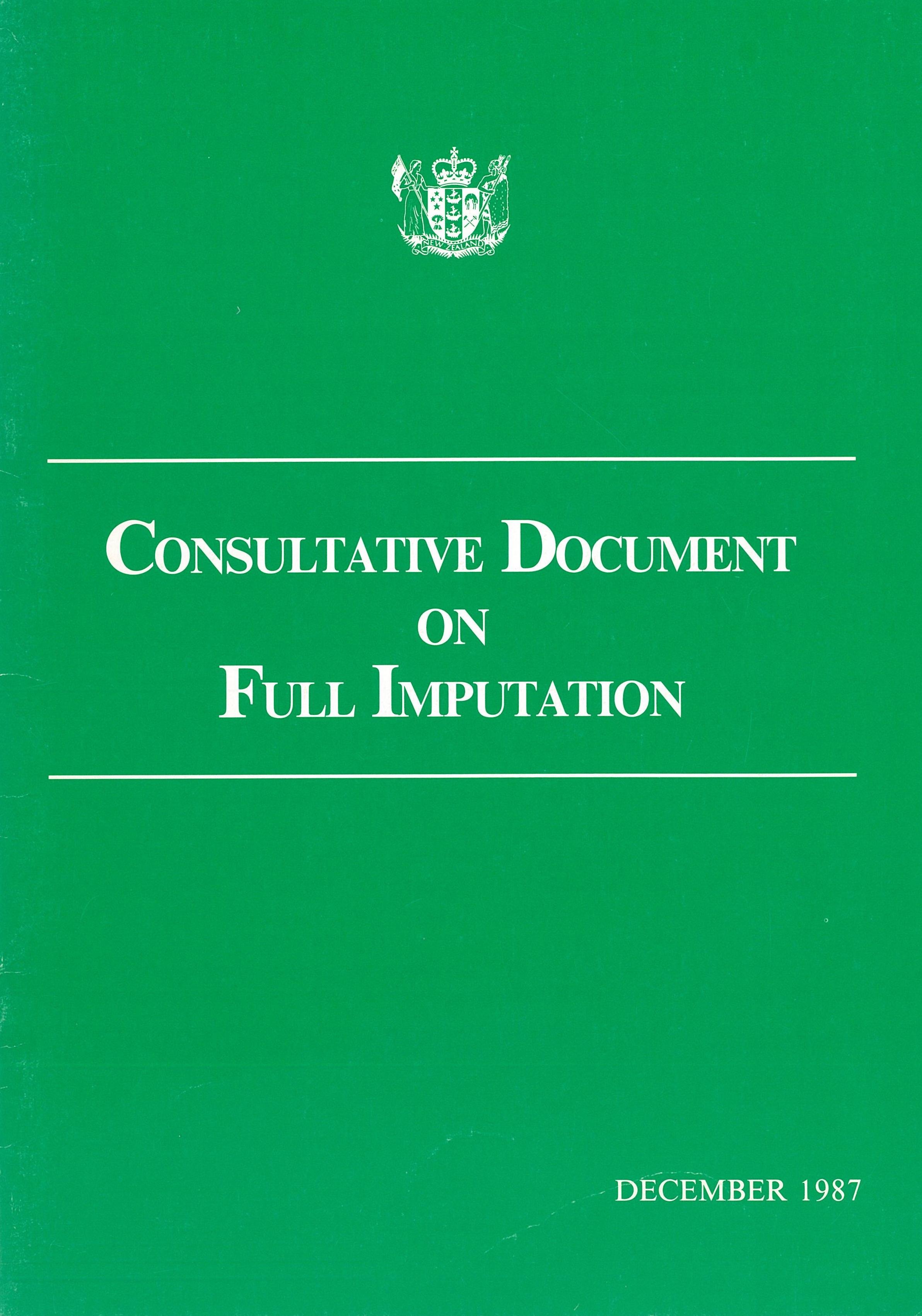 Publication cover page, Title = Consultative document on full imputation (December 1987)