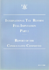 Publication cover with New Zealand coat of arms, Title - International tax reform - Full imputation - Part 2 - Report of the Consultative Committee (Volume 1), Publication date - July 1988