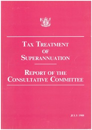 Publication cover page, Title = Tax treatment of superannuation – report of the consultative committee (July 1988)