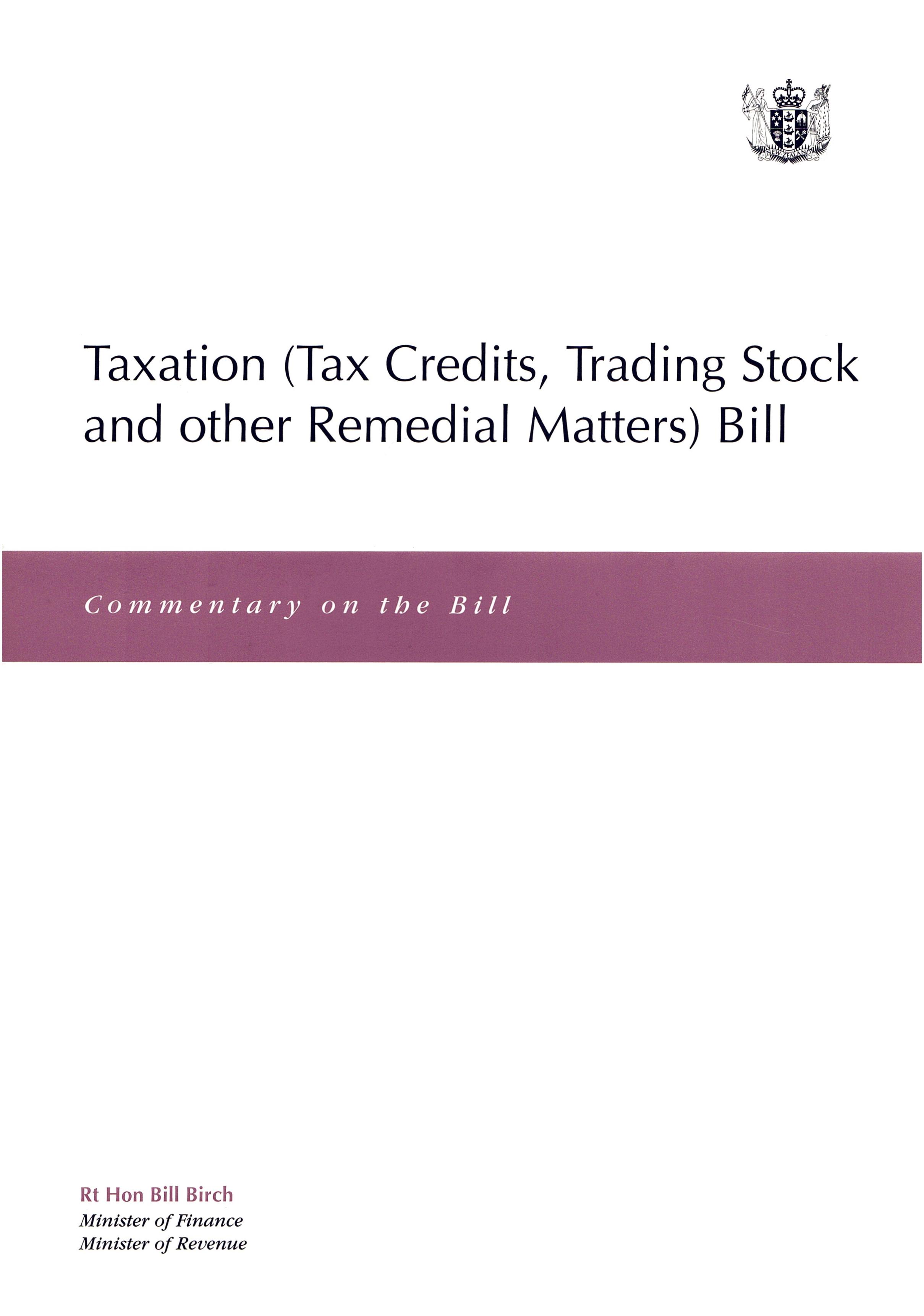 Publication cover image. Title = Taxation (Tax Credits, Trading Stock and Other Remedial Matters) Bill Commentary on the Bill. March 1998.