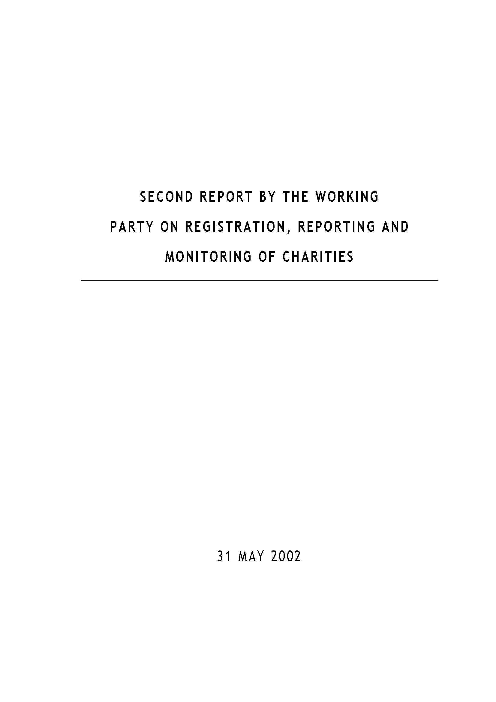 Publication cover page, Title = Second report by the Working Party on Registration, Reporting and Monitoring of Charities (31 May 2002)